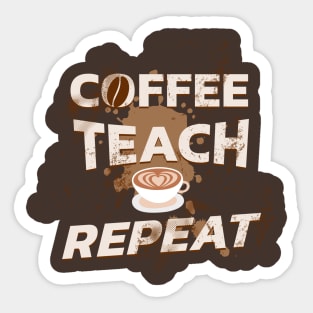 Coffee teach repeat Sticker